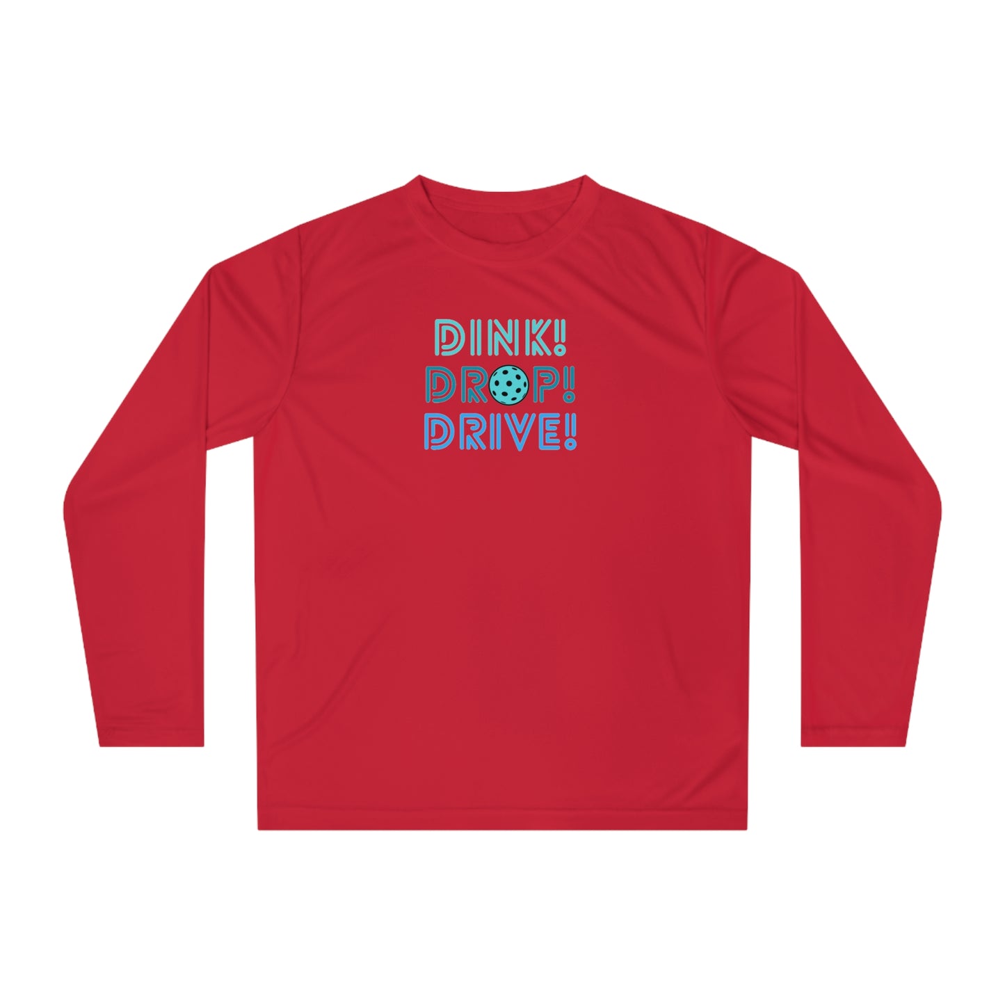 Dink Drop Drive Blue Unisex Sport Tek Long Sleeve