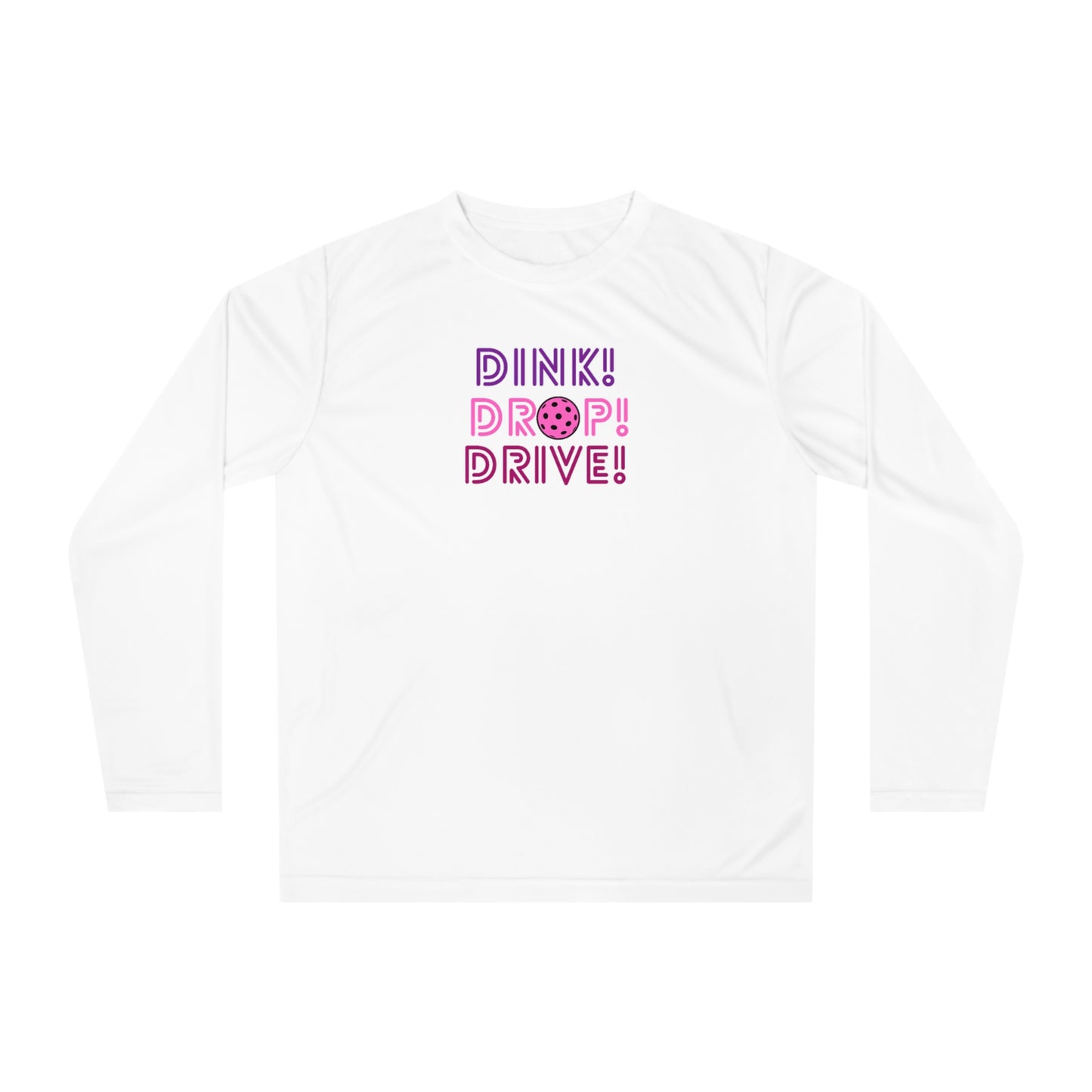 Dink Drop Drive Pink Unisex Sport Tek Long Sleeve