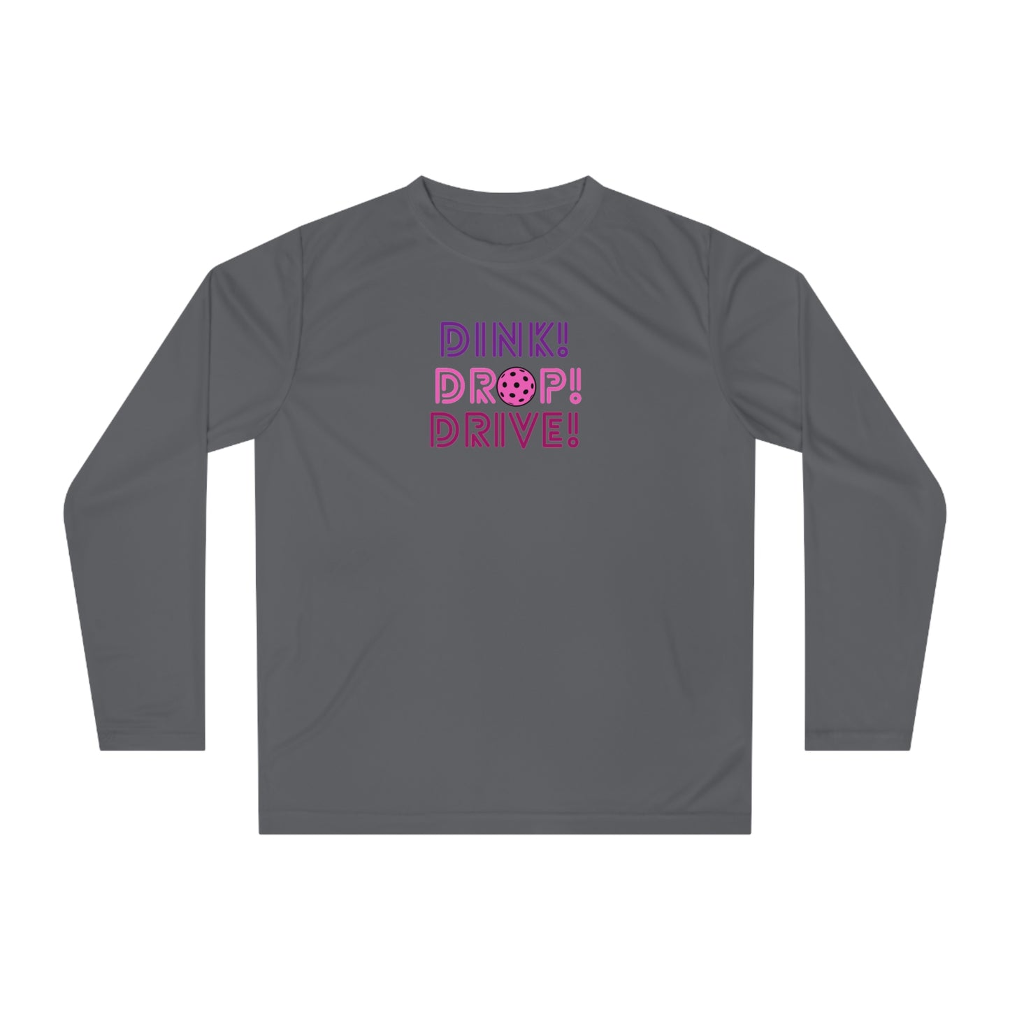 Dink Drop Drive Pink Unisex Sport Tek Long Sleeve