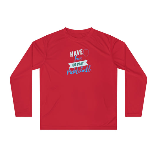 Have fun Unisex Sport Tek Long Sleeve