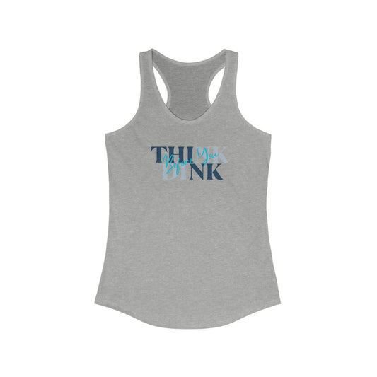 Think Before You Dink Racerback Tank