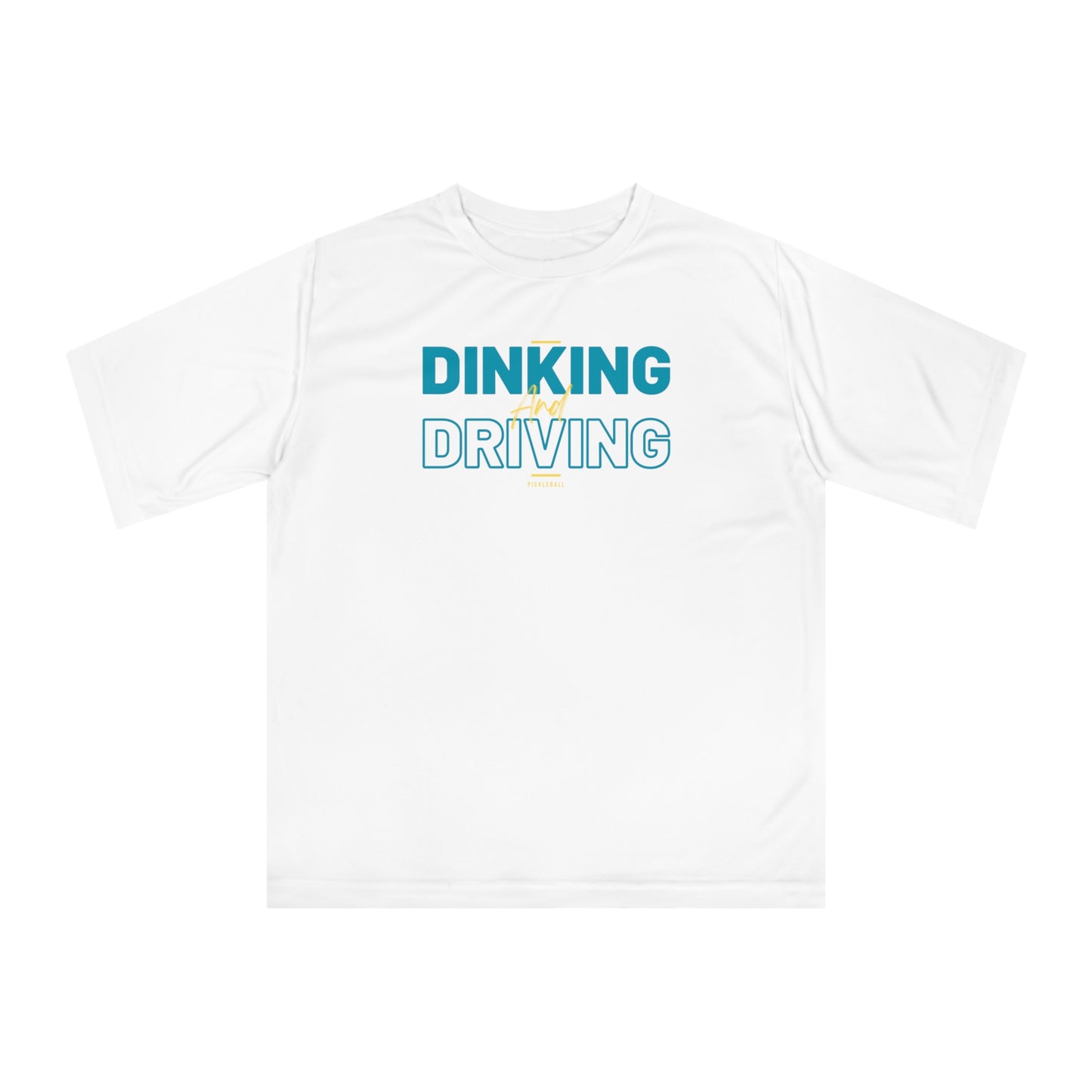 Dinking and Driving Unisex Sport Tek Short Sleeve