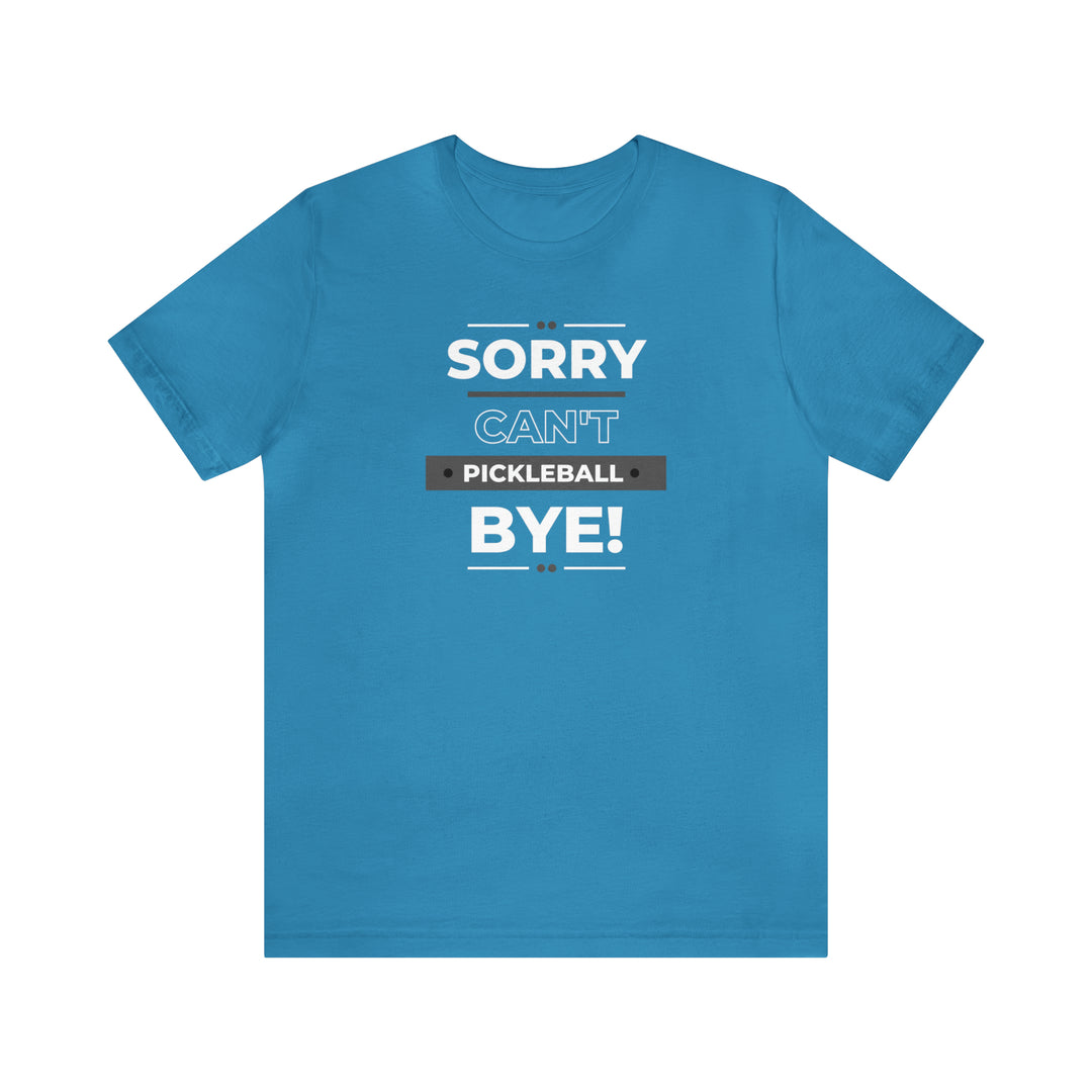 Sorry Can't Pickleball Bye! Unisex Jersey