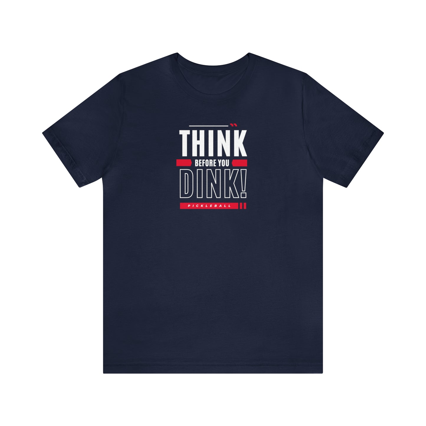 Think Before You Dink! Unisex Jersey