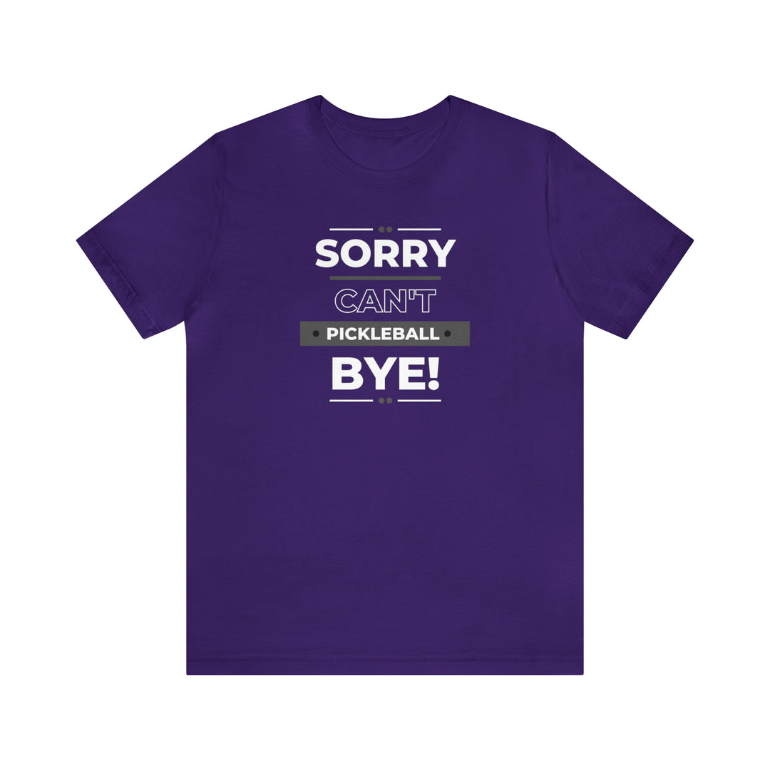 Sorry Can't Pickleball Bye! Unisex Jersey