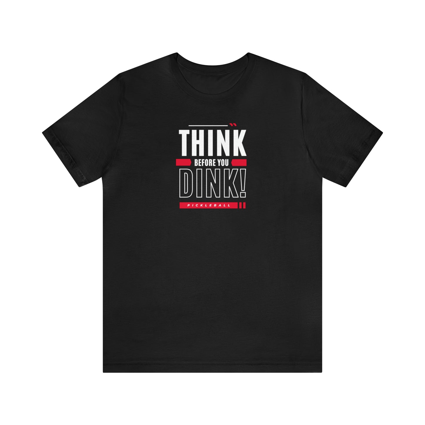 Think Before You Dink! Unisex Jersey