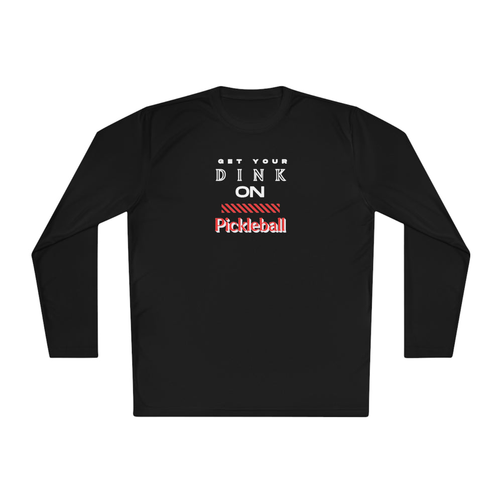 Get Your Dink On Unisex Sport Tek Long Sleeve Tee