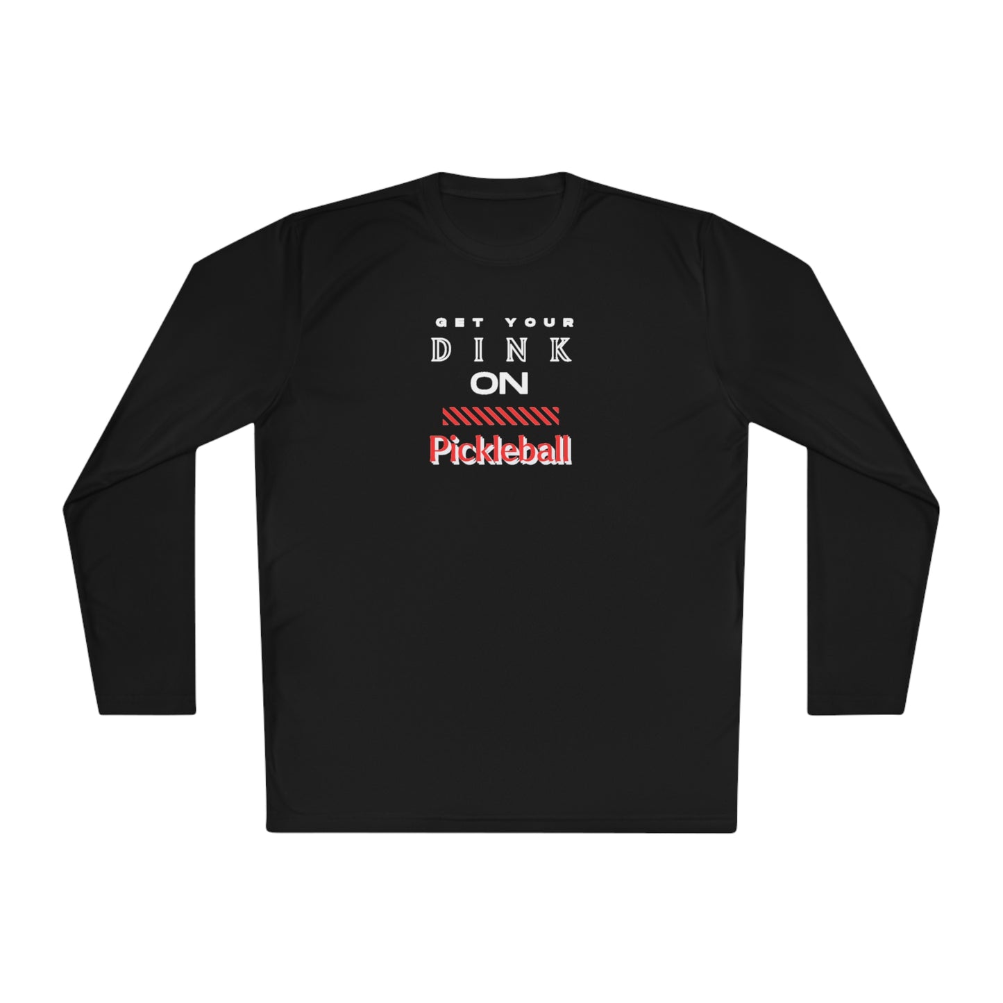 Get Your Dink On Unisex Sport Tek Long Sleeve Tee