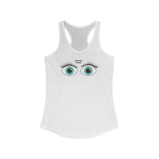 Keep Your Eyes On the Ball! Racerback Tank