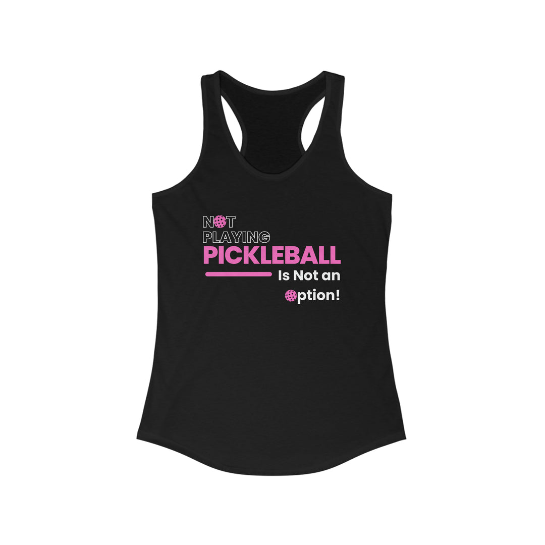 Not Playing Pickleball is Not and Option