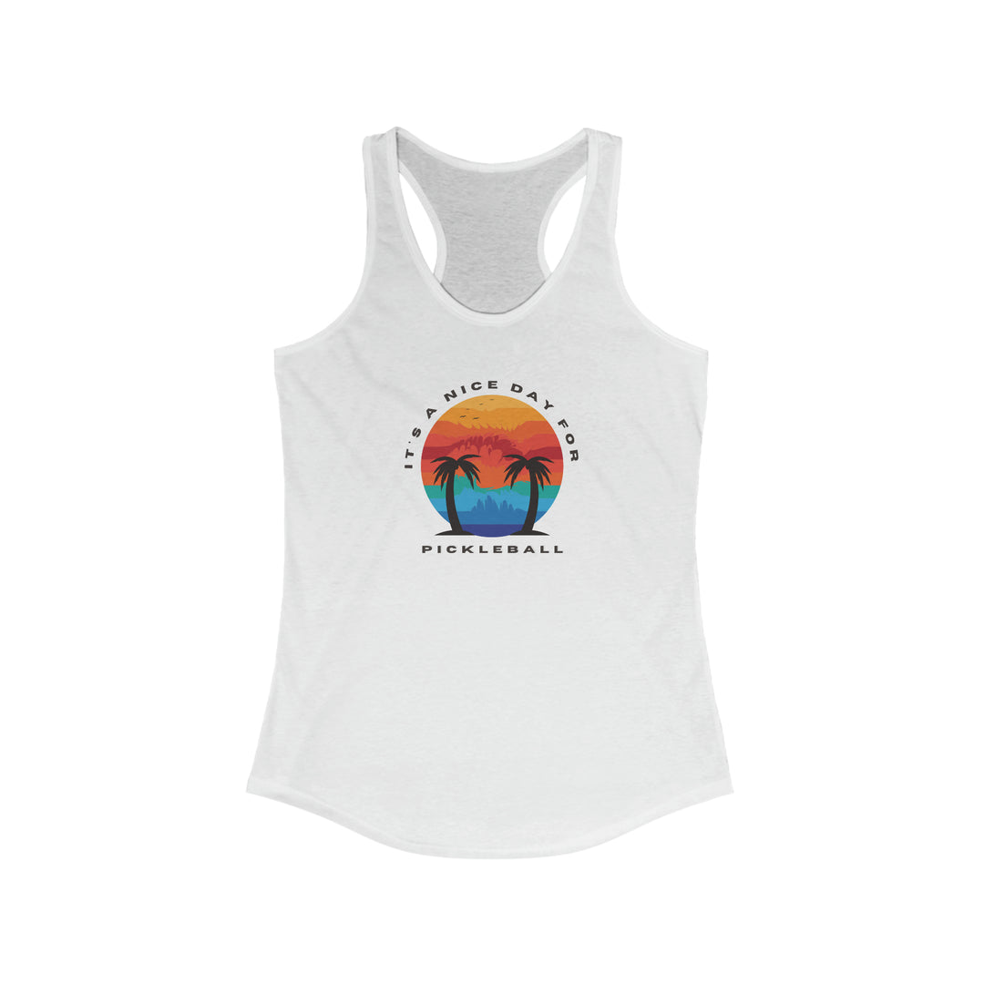 It's a Nice Day For Pickleball Racerback Tank