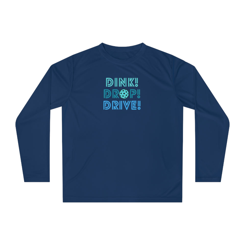 Dink Drop Drive Blue Unisex Sport Tek Long Sleeve