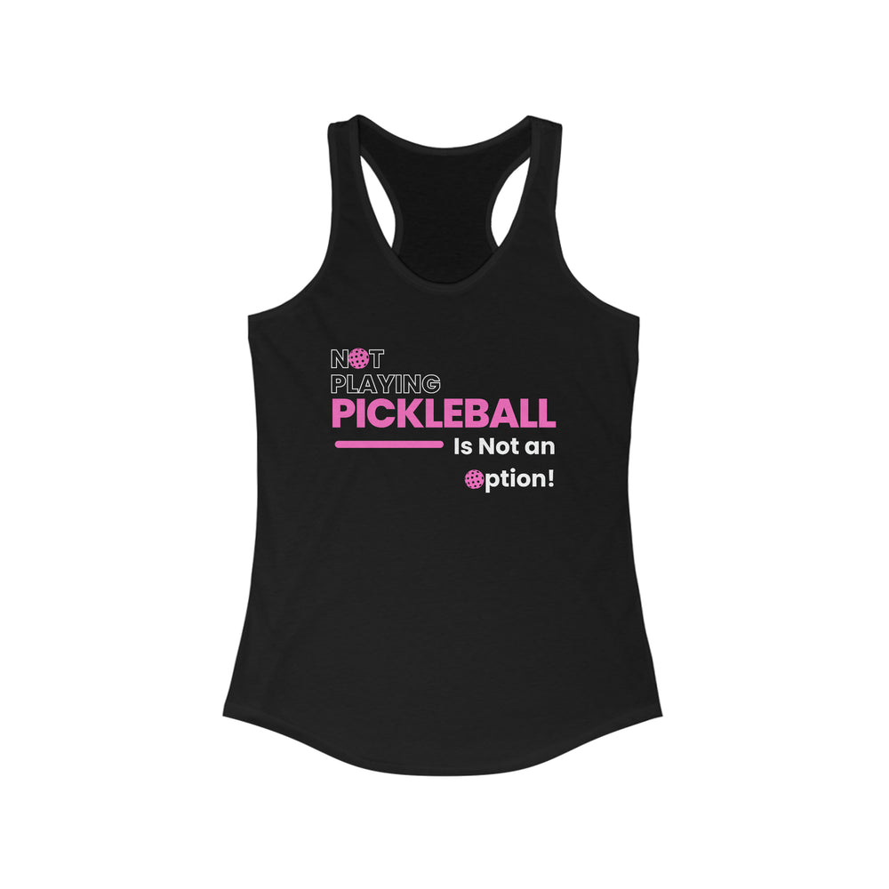 Not Playing Pickleball is Not an Option