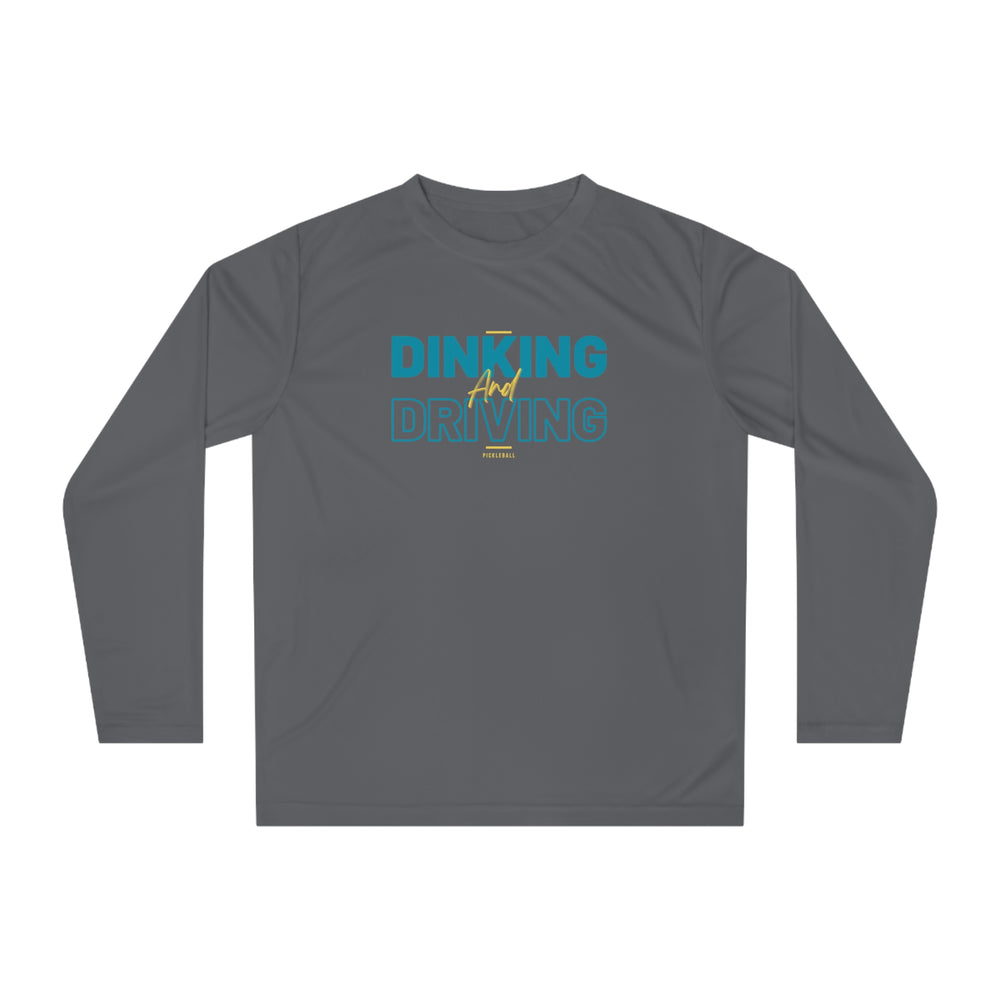 Dinking and Driving Unisex Sport Tek Long Sleeve