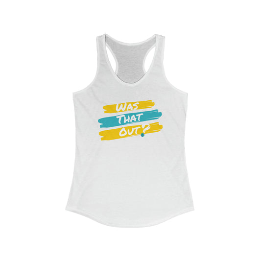 Was That Out Racerback Tank