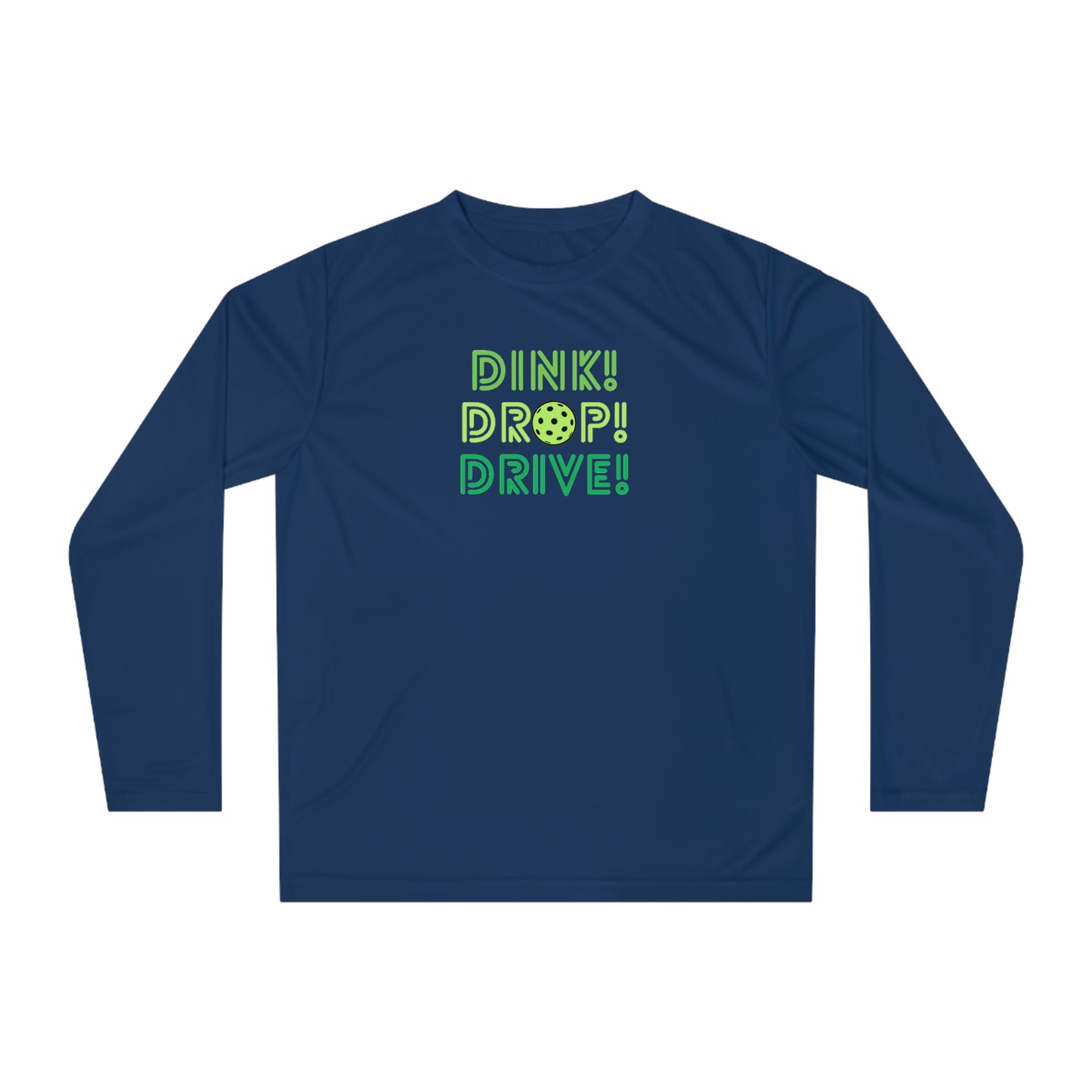 Dink Drop Drive Green Unisex Sport Tek Long Sleeve