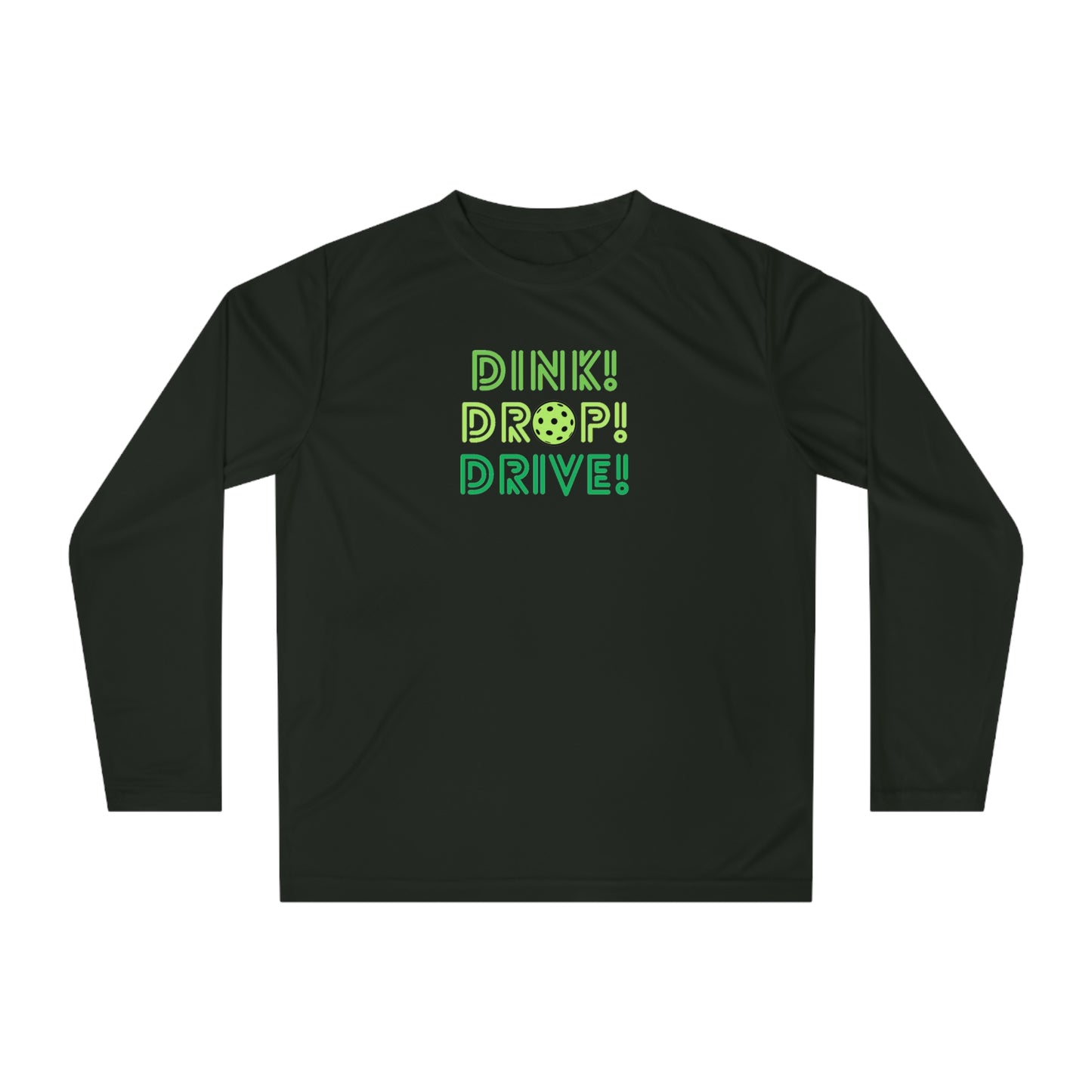 Dink Drop Drive Green Unisex Sport Tek Long Sleeve