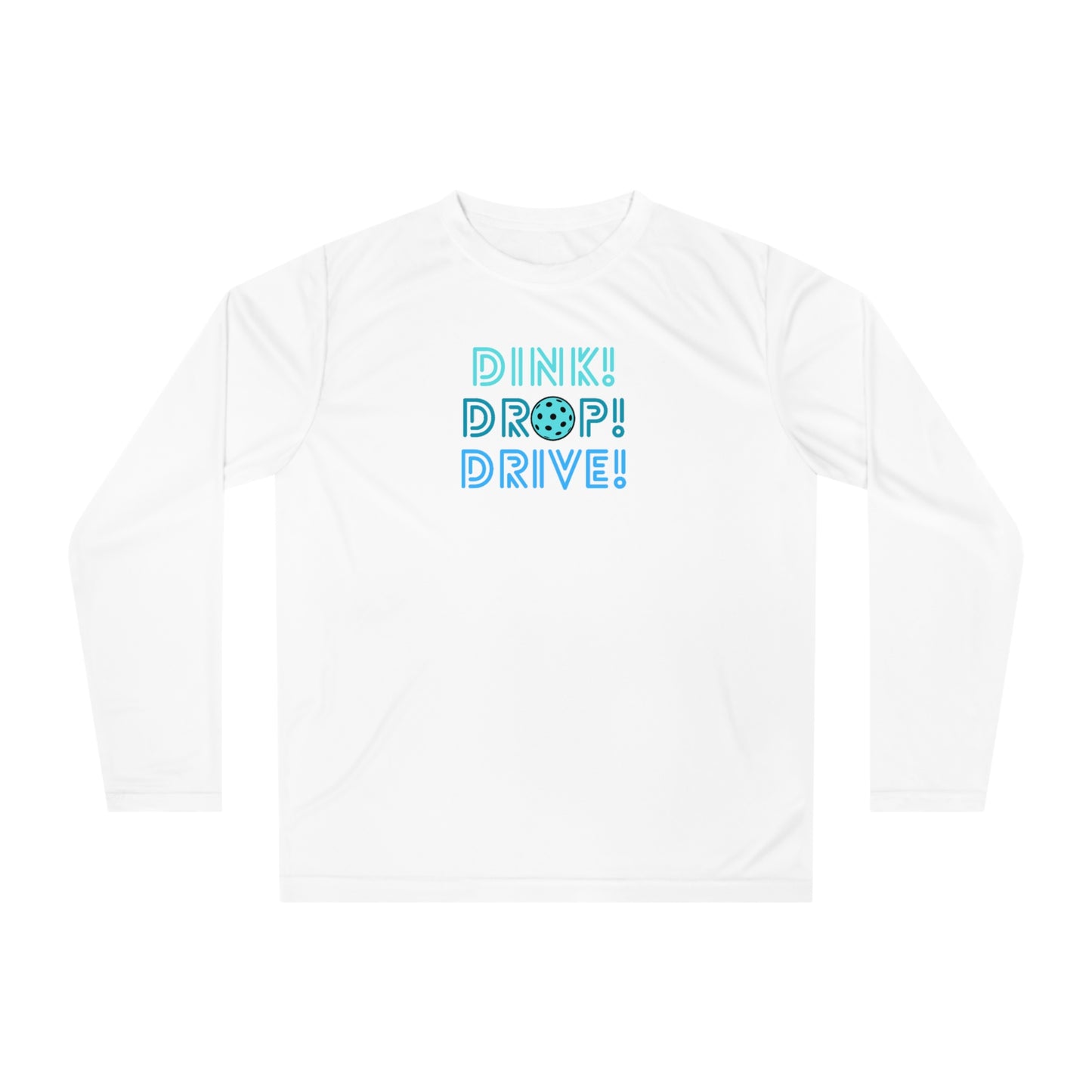 Dink Drop Drive Blue Unisex Sport Tek Long Sleeve