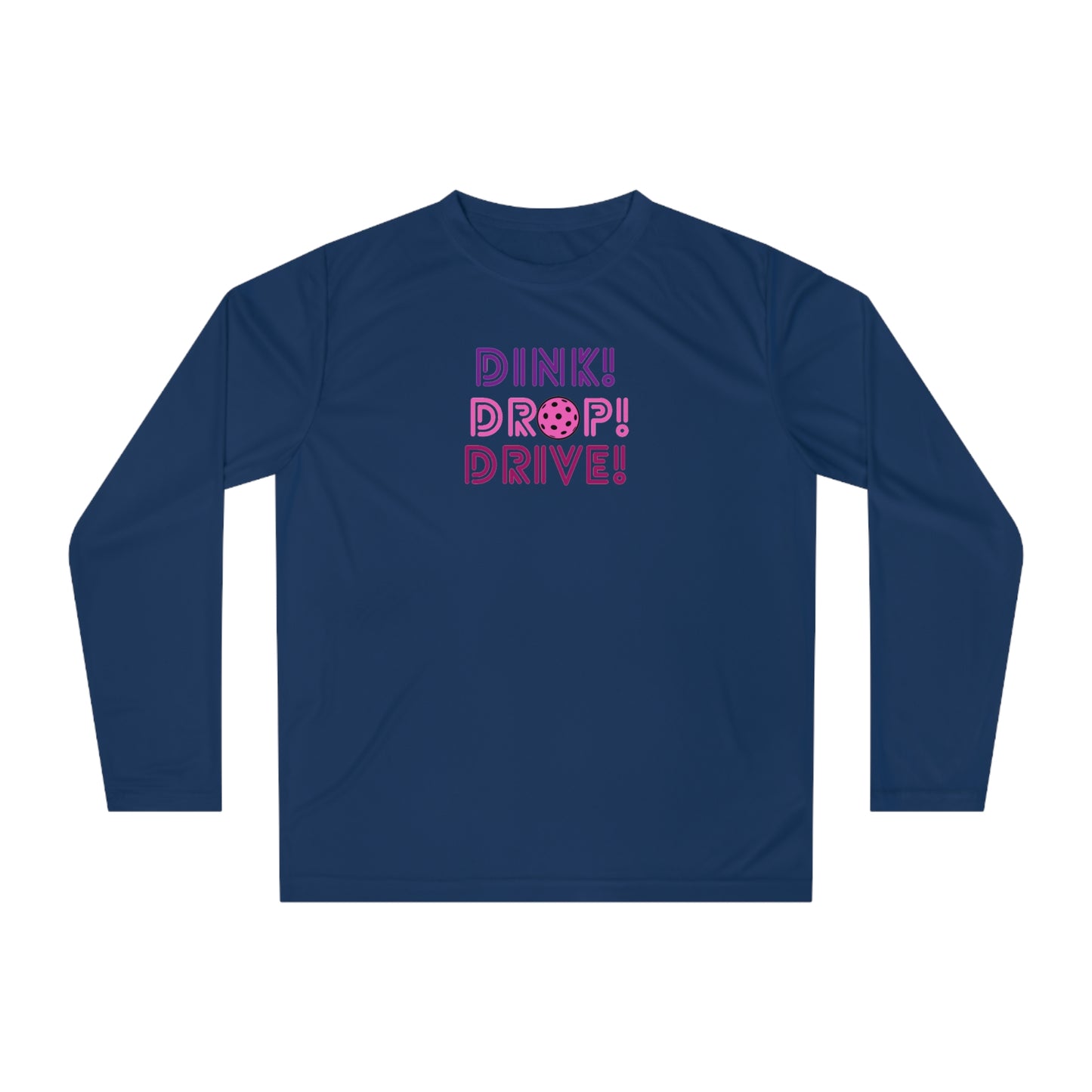 Dink Drop Drive Pink Unisex Sport Tek Long Sleeve