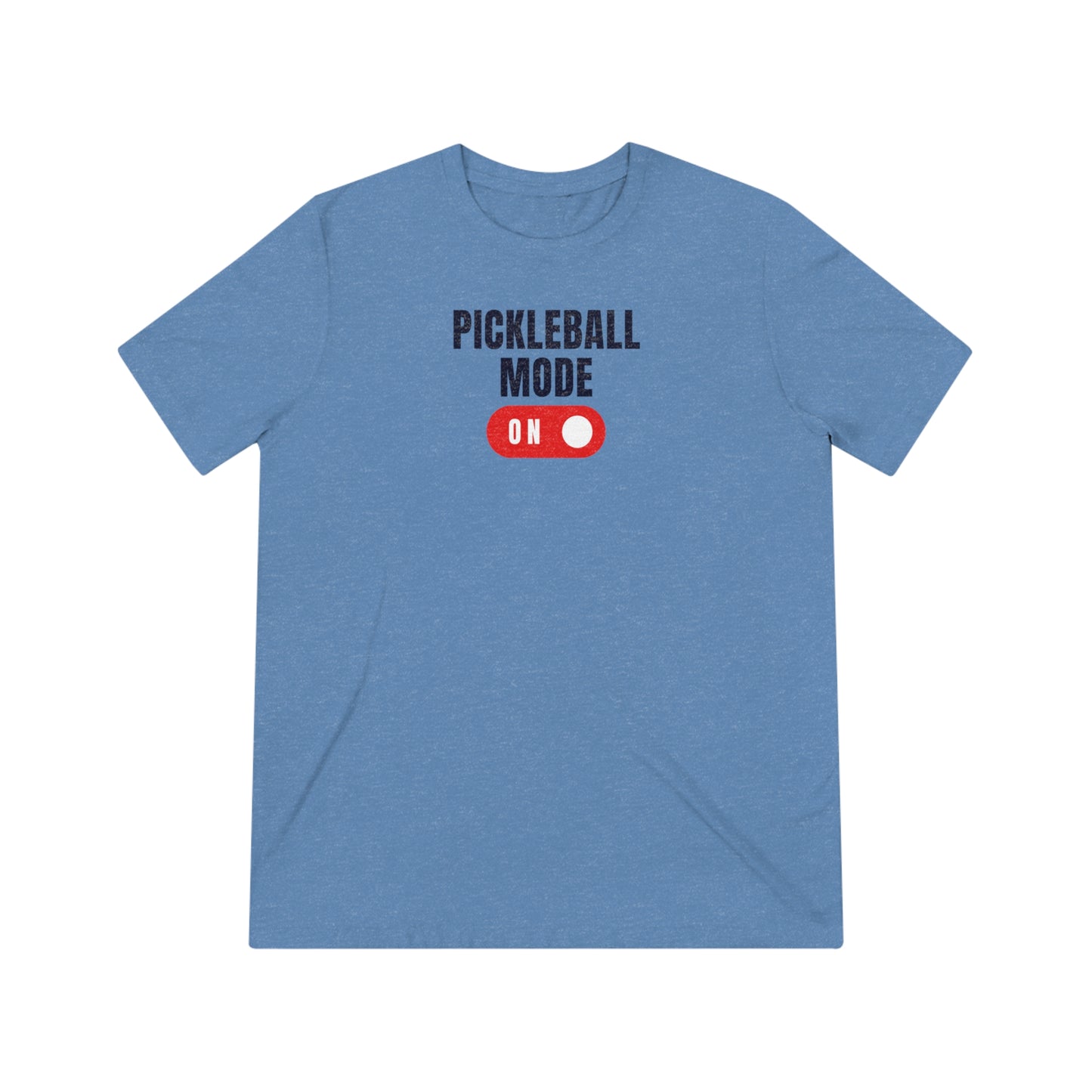 Pickleball Mode On! Unisex Triblend Tee