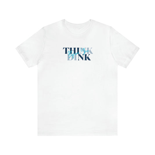 Think Before You Dink Unisex Jersey