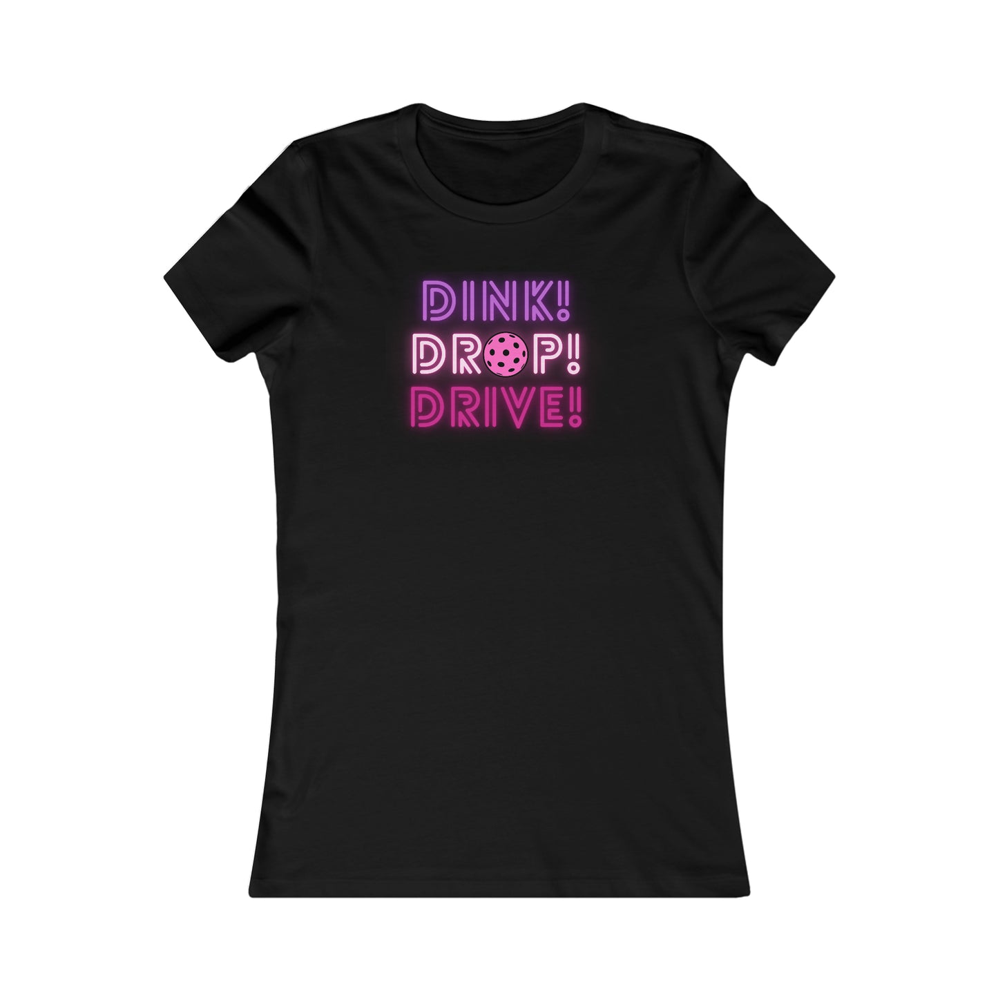 Dink Drop Drive Pink Women's Favorite Tee