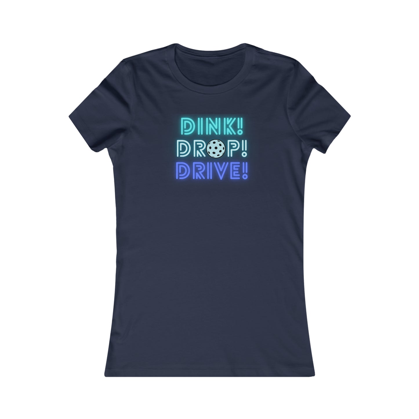 Dink Drop Drive Teal Women's Favorite Tee