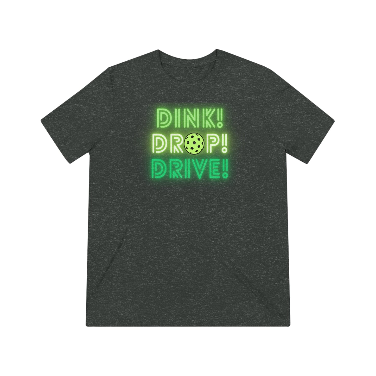 Dink Drop Drive Green Unisex Trebled