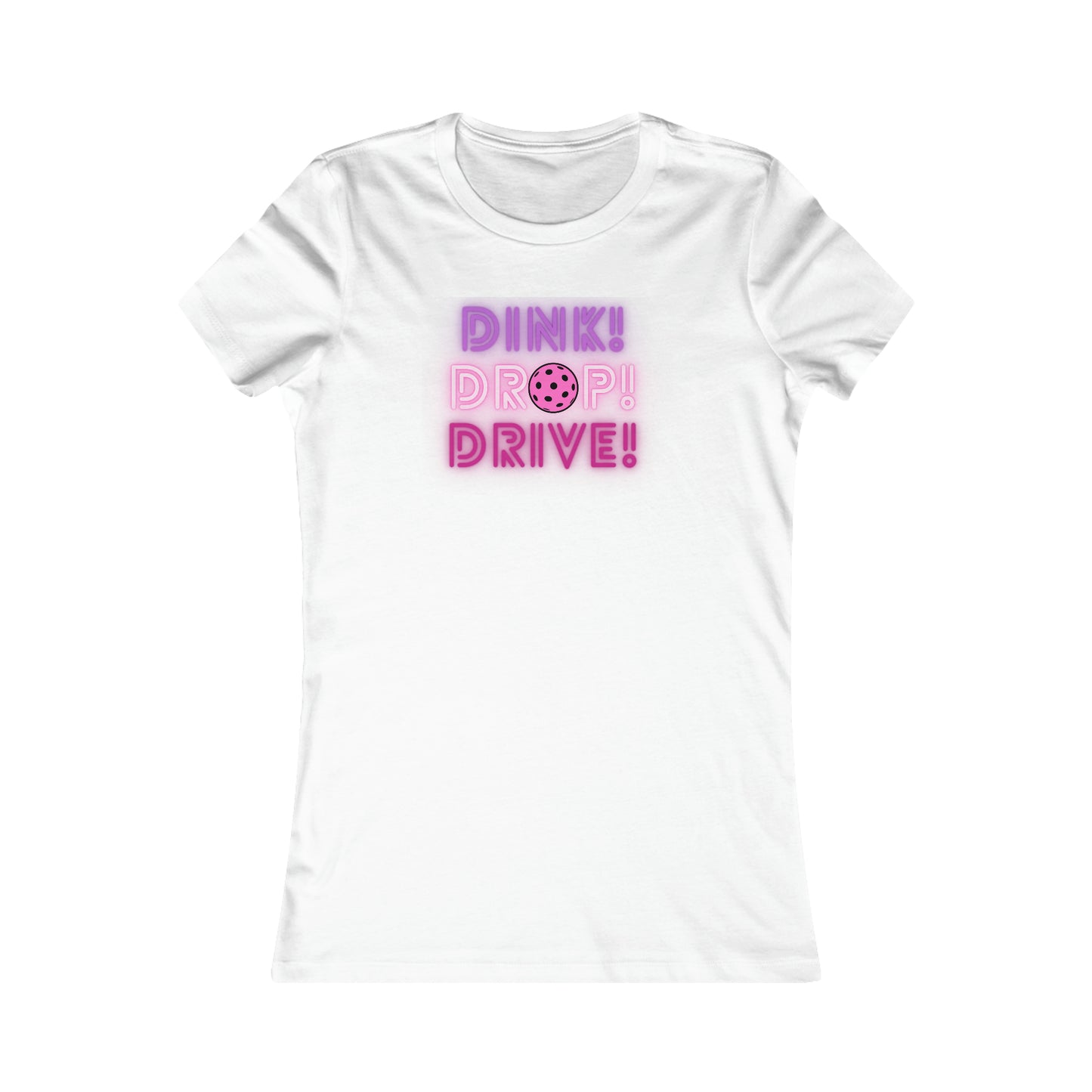 Dink Drop Drive Pink Women's Favorite Tee