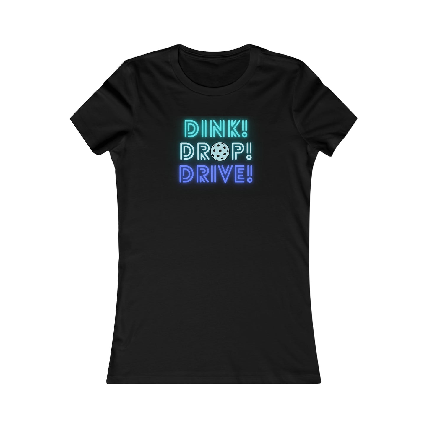 Dink Drop Drive Teal Women's Favorite Tee