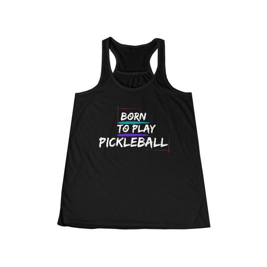 Born To Play Pickleball Flowy Tank