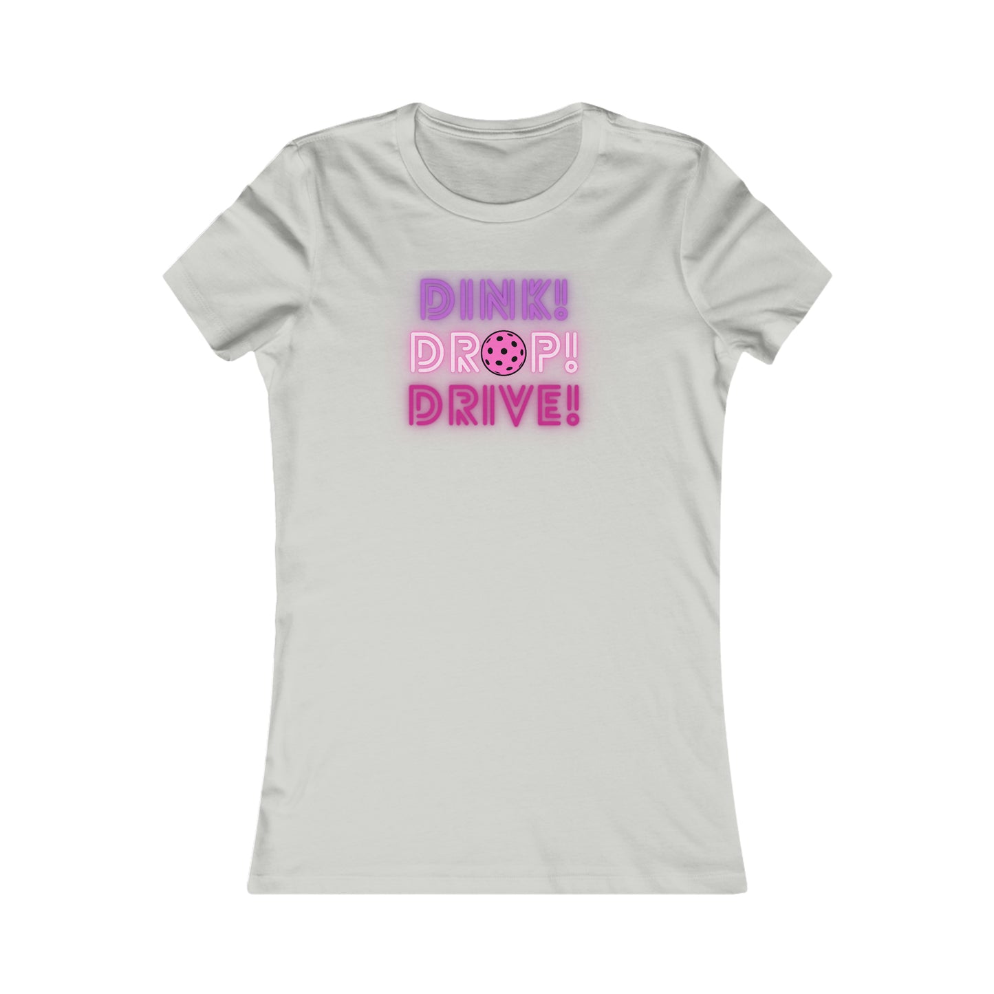 Dink Drop Drive Pink Women's Favorite Tee