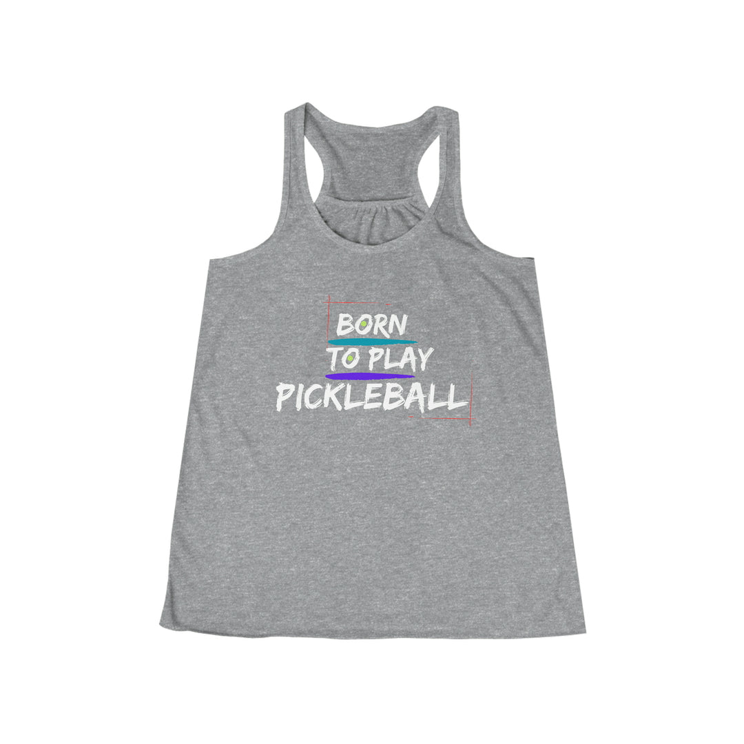 Born To Play Pickleball Flowy Tank