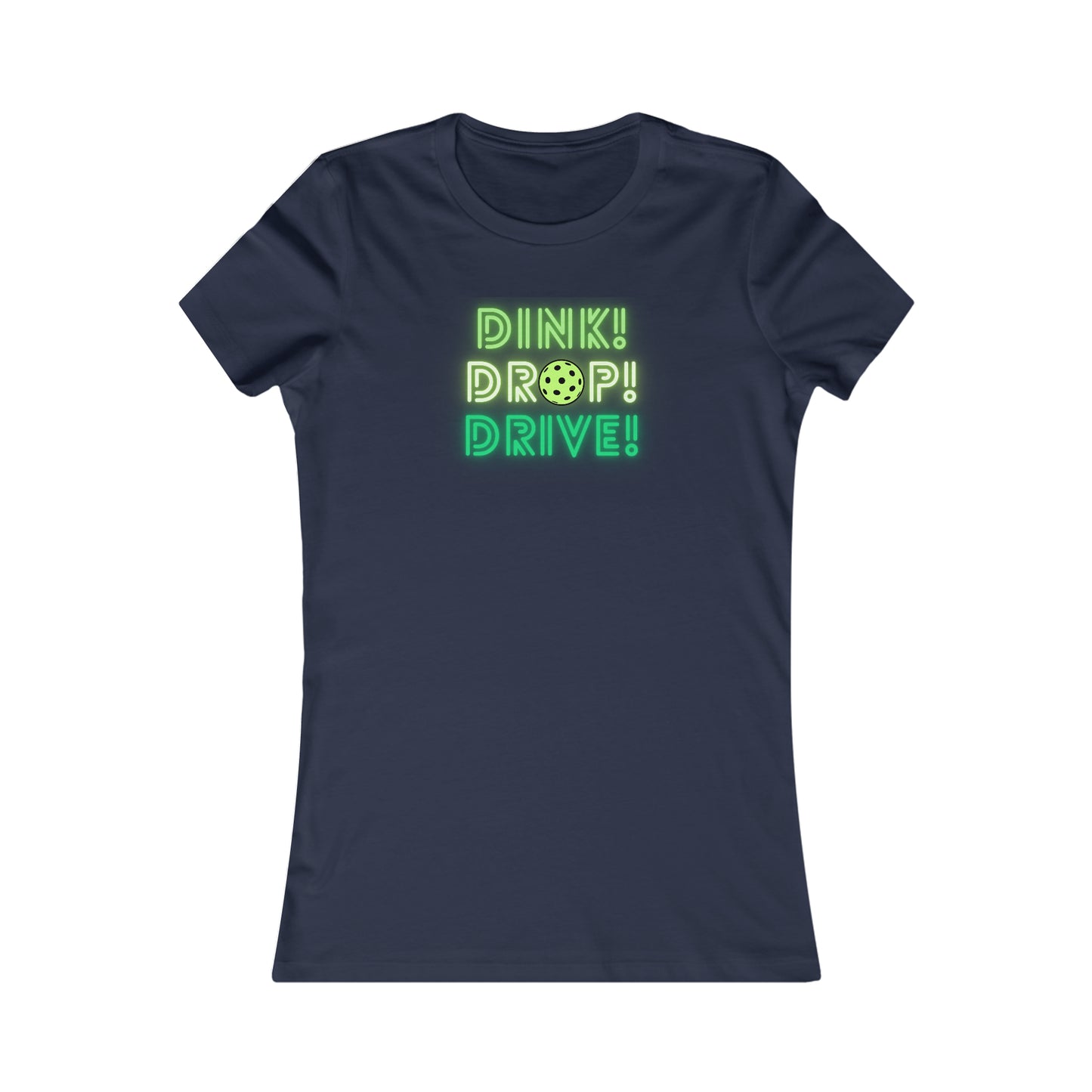 Dink Drop Drive Green Women's Favorite Tee